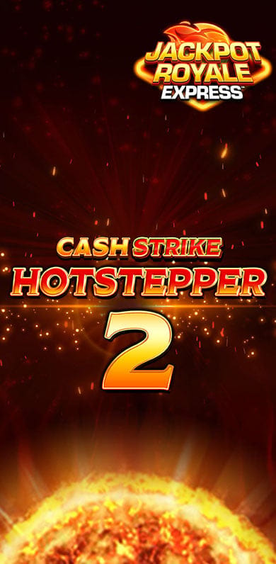Cash Strike Hot Stepper 2 JRE in SubJackpots