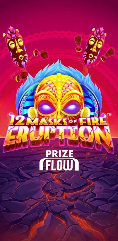 12 Masks of Fire Eruption Prize Flow in Featured
