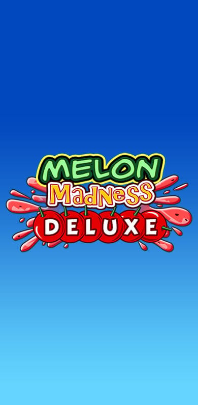 Melon Madness Deluxe in SubExclusiveJackpots