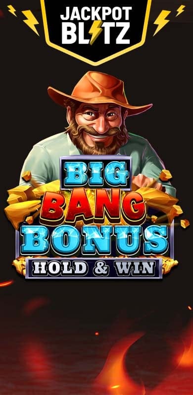 Big Bang Bonus: Hold and Win in BetMGM_jackpotblitz