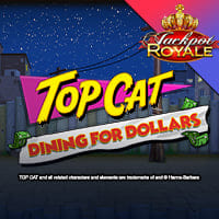 Top Cat Dining for Dollars Jackpot Royale in SubLatestReleases
