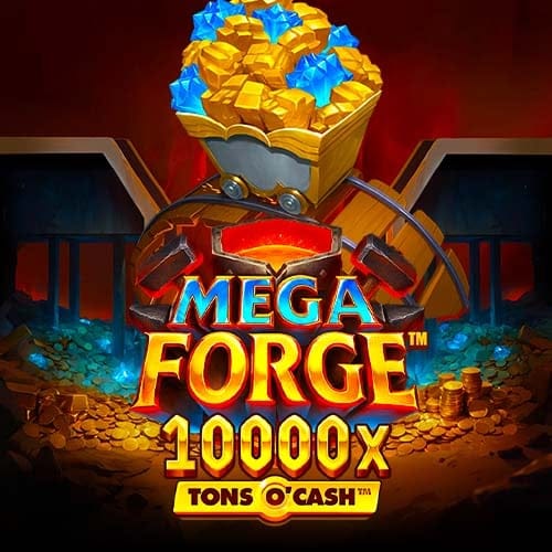 Mega Forge Tons O'Cash in hottest_new_MGM