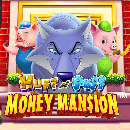 Huff N' Puff Money Mansion in hottest_new_MGM