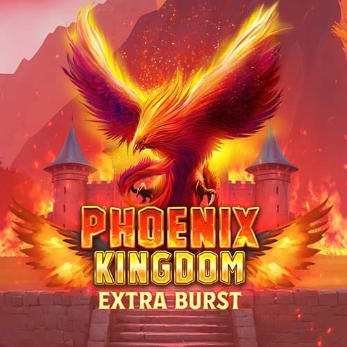 Phoenix Kingdom Extra Burst in hottest_new_MGM