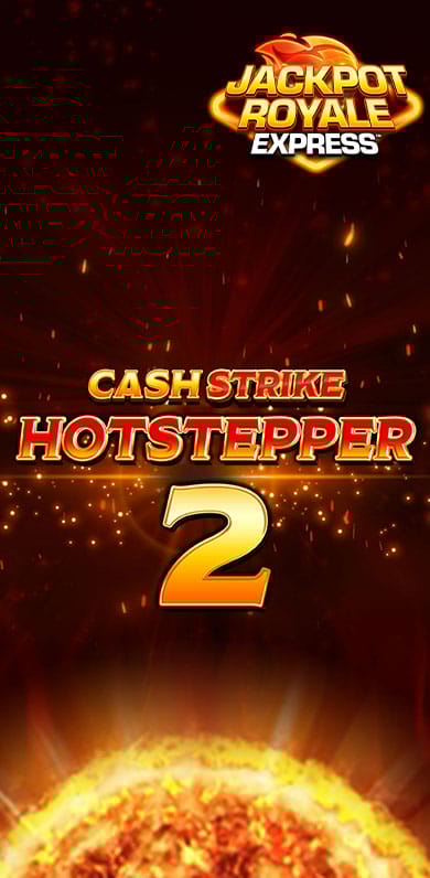 Cash Strike Hot Stepper 2 JRE in SubExclusiveJackpots