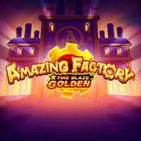 Fire Blaze Golden Amazing Factory in Fire_Blaze